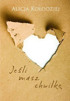 Jeśli masz chwilkę, Alicja Kołodziej