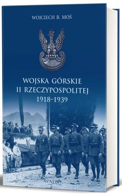 Wojska górskie II RP 1918-1939, Wojciech B. Moś