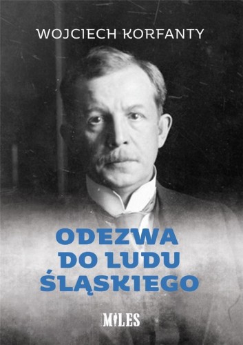 Odezwa do ludu śląskiego, Wojciech Korfanty
