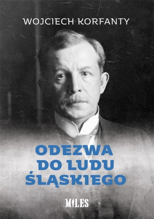 Odezwa do ludu śląskiego, Wojciech Korfanty