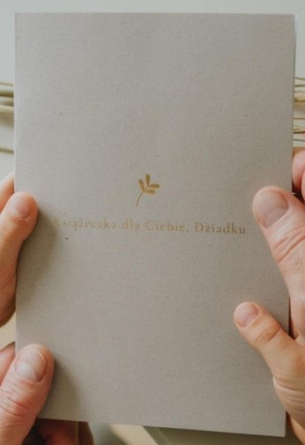 Książeczka dla Ciebie, Dziadku, praca zbiorowa