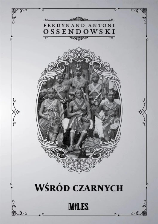 Wśród czarnych, Ferdynand Antoni Ossendowski