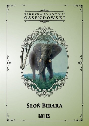 Słoń Birara, Ferdynand Antoni Ossendowski