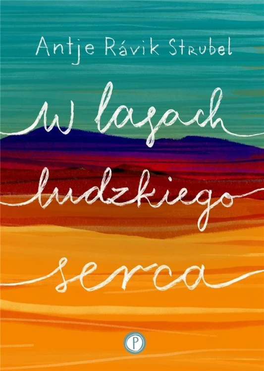 W lasach ludzkiego serca, Antje Ravik Strubel