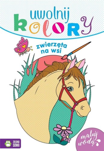 Uwolnij kolory. Zwierzęta na wsi, praca zbiorowa