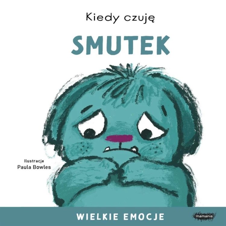 Kiedy czuję smutek. Wielkie emocje, Paula Bowles