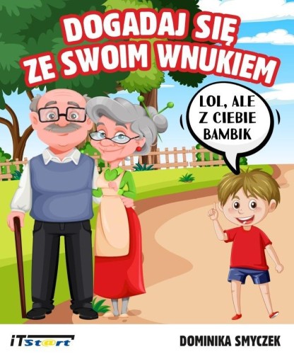Dogadaj się ze swoim wnukiem, Dominika Smyczek