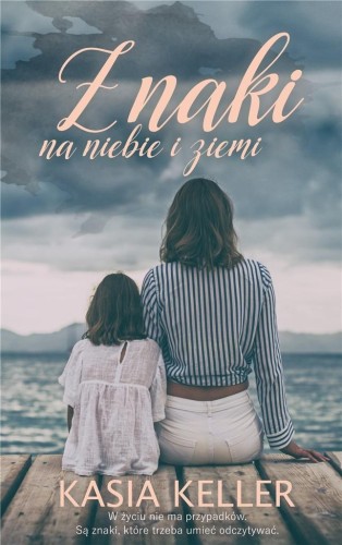 Znaki na niebie i ziemi, Kasia Keller
