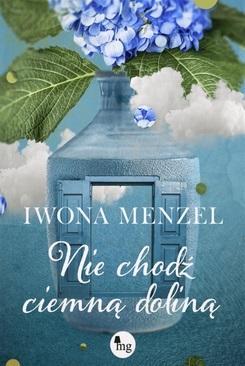 Nie chodź ciemną doliną, Iwona Menzel