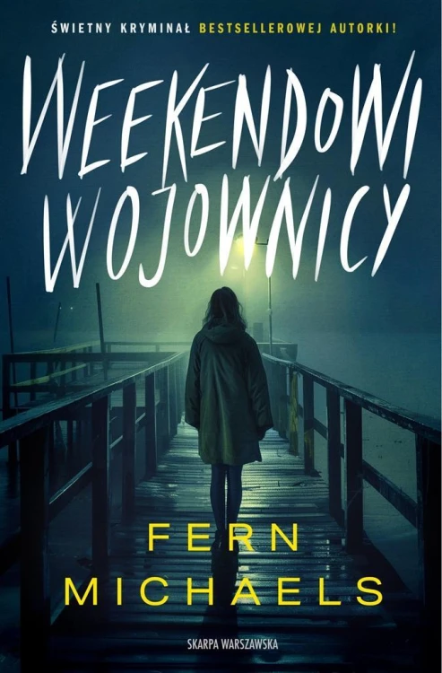 Weekendowi wojownicy, Fern Michaels, Anna Bergiel