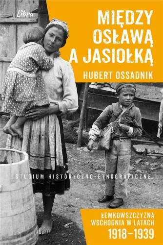 Między Osławą a Jasiołką, Hubert Ossadnik