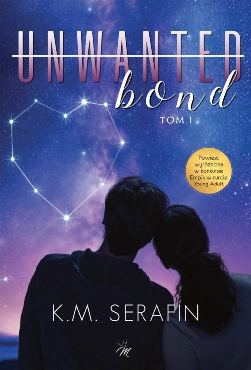 Unwanted bond T.1, K.M. Serafin