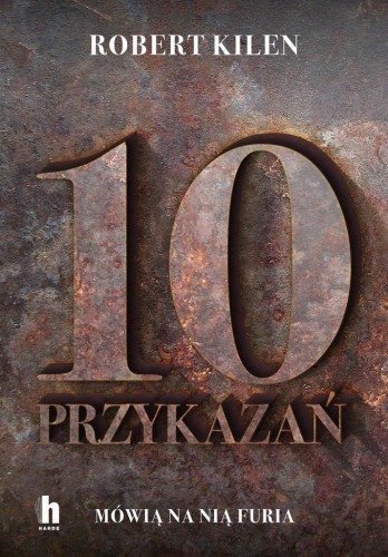10 przykazań. Mówią na nią Furia, Robert Kilen