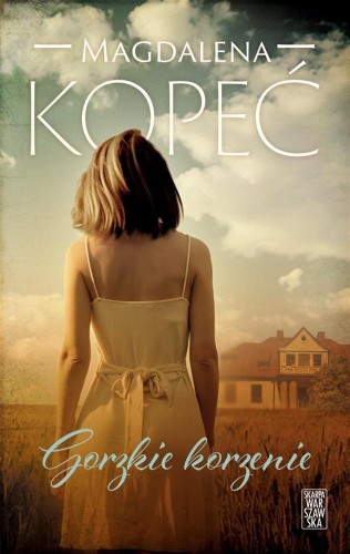 Gorzkie korzenie, Magdalena Kopeć