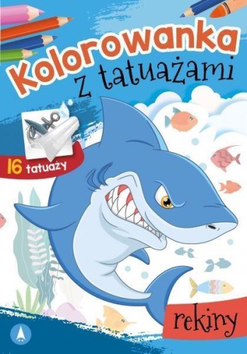 Kolorowanka z tatuażami. Rekiny, praca zbiorowa