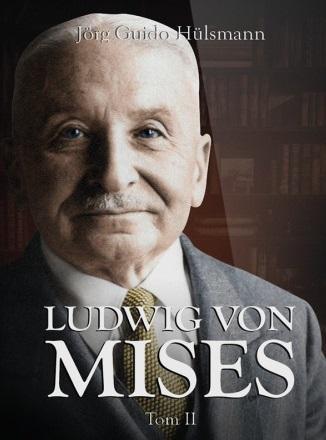 Ludwig von Mises T.2, Jorg Guido Hulsmann