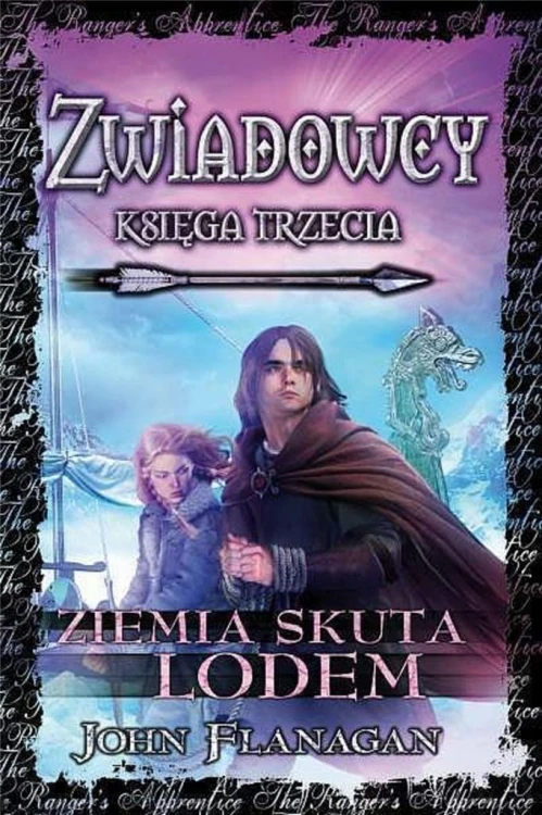 Zwiadowcy T.3 Ziemia skuta lodem TW, John Flanagan