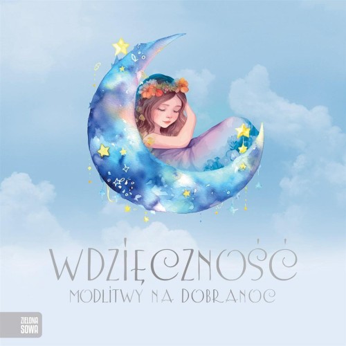 Wdzięczność. Modlitwy na dobranoc, praca zbiorowa