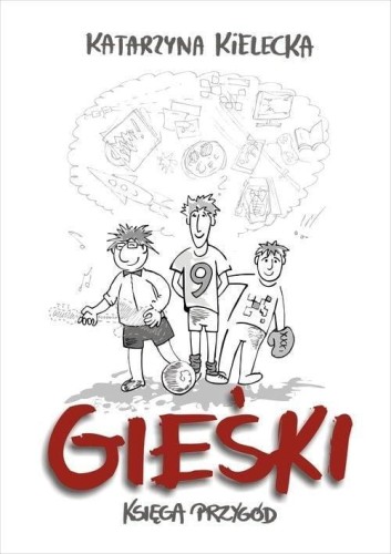 Gieśki. Księga przygód, Katarzyna Kielecka