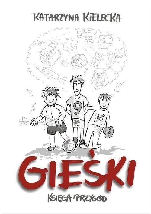 Gieśki. Księga przygód, Katarzyna Kielecka