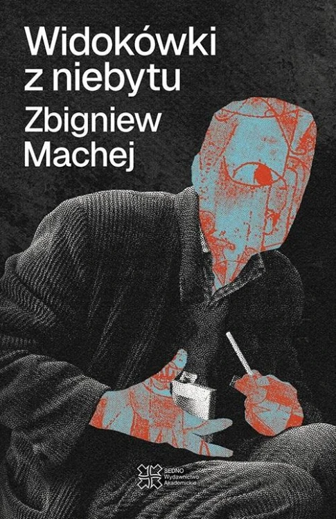 Widokówki z niebytu, Zbigniew Machej
