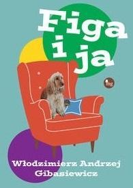 Figa i ja, Włodzimierz Andrzej Gibasiewicz
