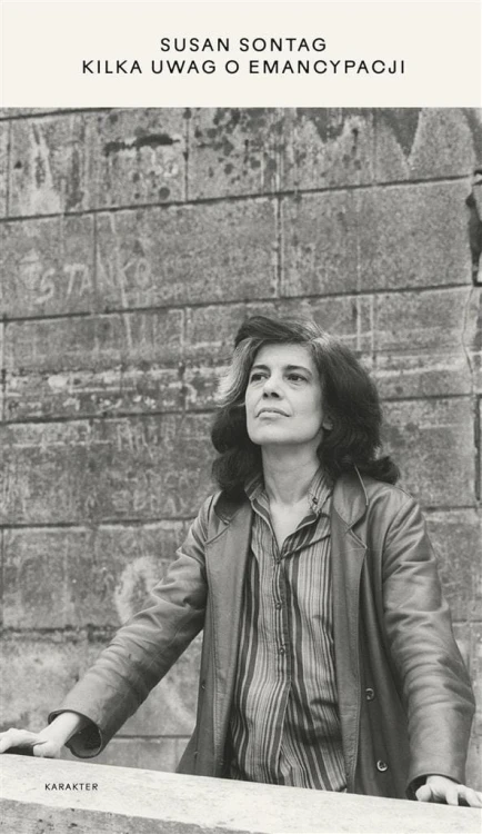 Kilka uwag o emancypacji, Susan Sontag