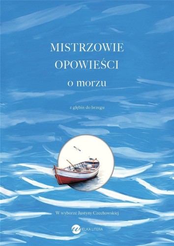 Mistrzowie opowieści. O morzu, praca zbiorowa