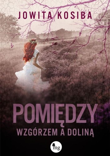 Pomiędzy wzgórzem a doliną, Jowita Kosiba