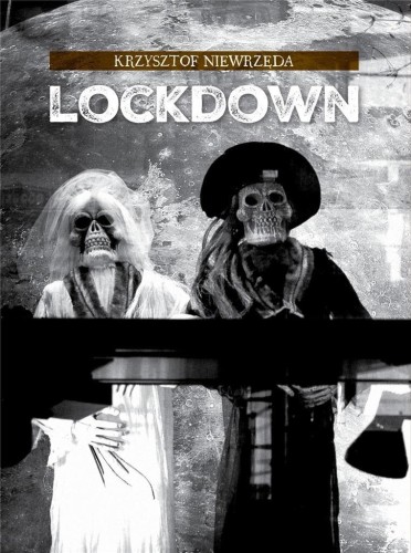 Lockdown, Krzysztof Niewrzęda