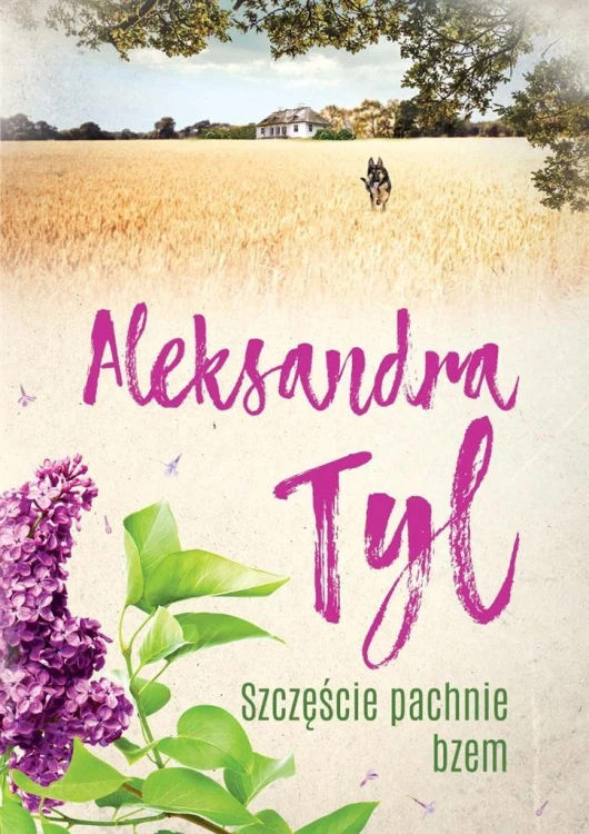 Szczęście pachnie bzem w.2, Aleksandra Tyl