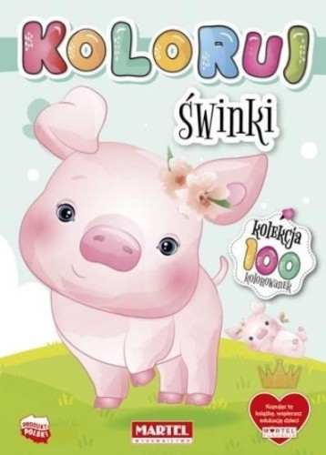 Kolekcja Koloruj - Świnki, praca zbiorowa