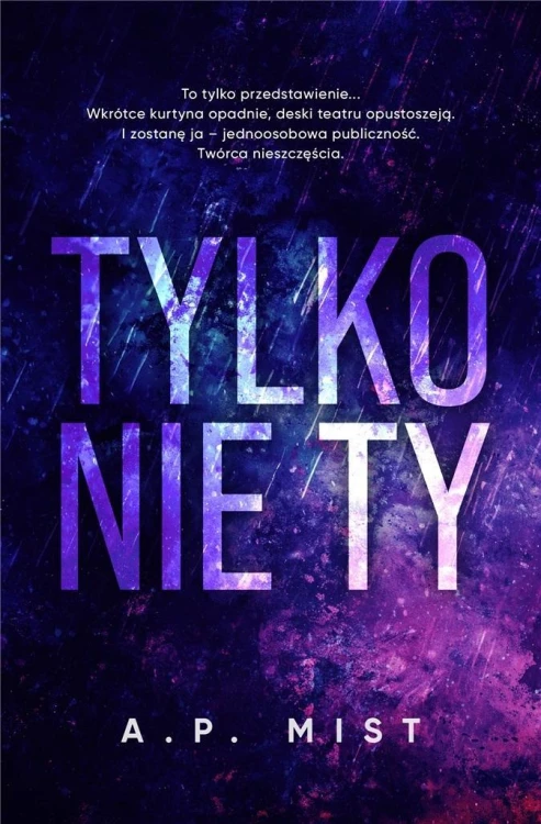 Tylko nie Ty, A.P. Mist