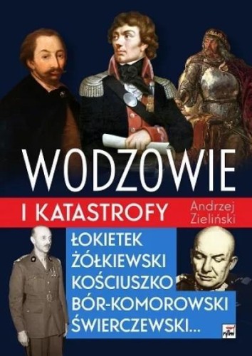 Wodzowie i katastrofy, Andrzej Zieliński
