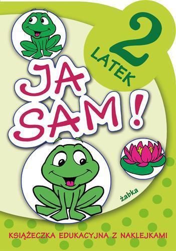 Ja sam! - 2 latek. Żabka, Anna Horosin