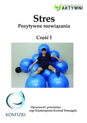 Stres. Pozytywne rozwiązania cz.1, Konrad Domagała