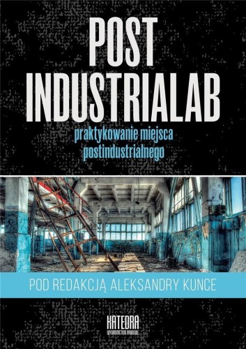 PostindustriaLab, Aleksandra Kunce