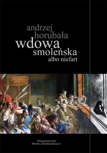 Wdowa smoleńska albo niefart, Andrzej Horubała