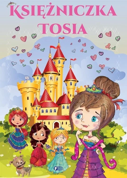 Księżniczka Tosia FENIX, praca zbiorowa