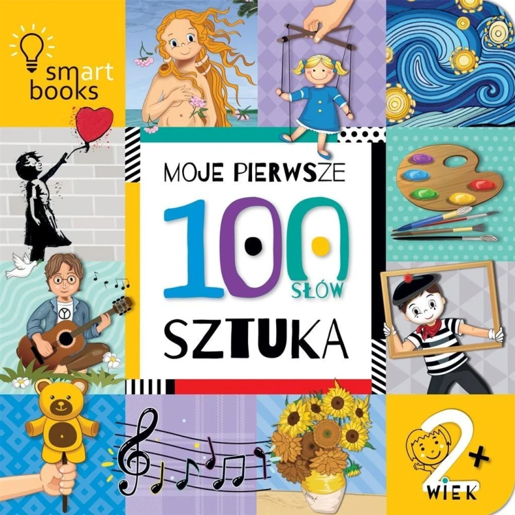 Moje pierwsze 100 słów. Sztuka. 2+, praca zbiorowa