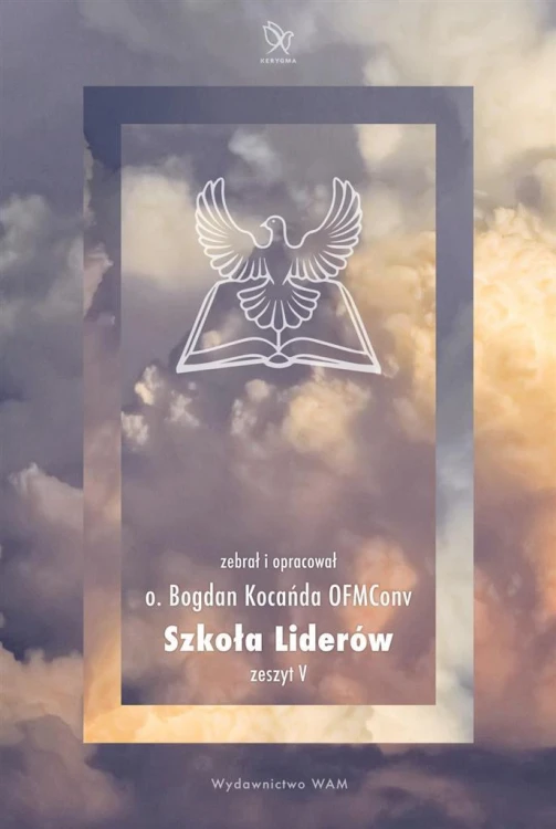 Szkoła Liderów. Zeszyt V, Bogdan Kocańda OFMConv