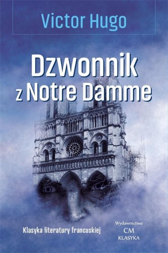 Klasyka. Dzwonnik z Notre Dame, Victor Hugo