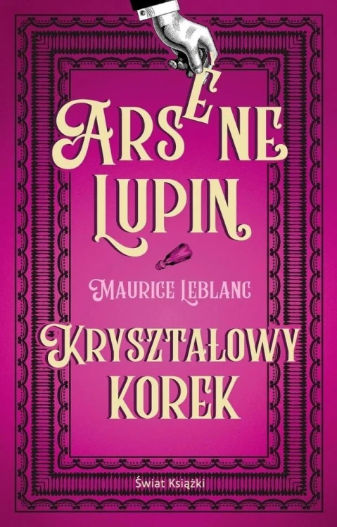 Arsene Lupin. Kryształowy korek, Maurice Leblanc