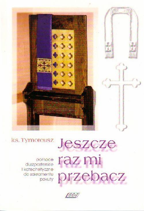 Jeszcze raz mi przebacz, ks. Tymoteusz