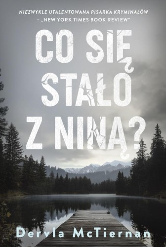 Co się stało z Niną?, Dervla McTiernan