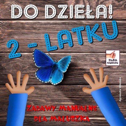 Do dzieła 2-latku, Agnieszka Wileńska