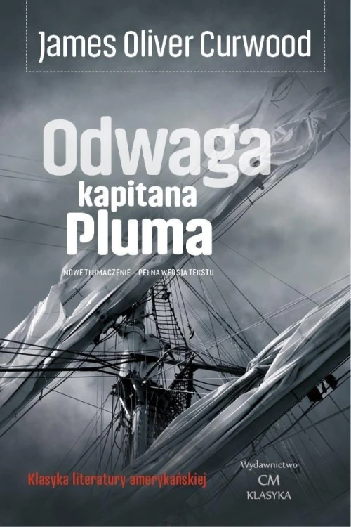 Odwaga kapitana Pluma, James Oliver Curwood