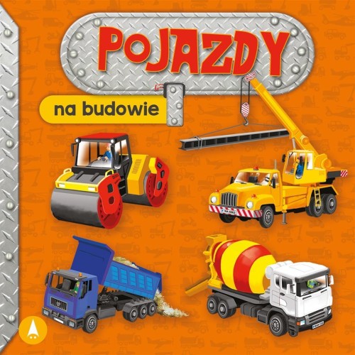 Pojazdy. Na budowie, Aleksandra Perkowska