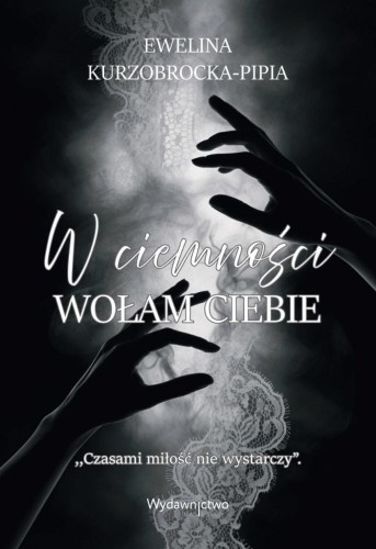 W ciemności wołam Ciebie
