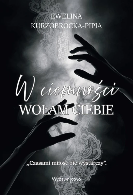 W ciemności wołam Ciebie
